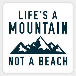 Life’s A Mountain, Not A Beach Sticker